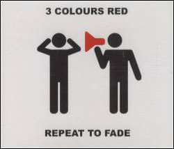 3 Colours Red : Repeat to Fade
